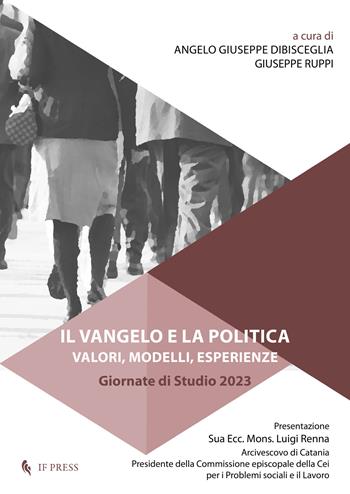 Il Vangelo e la politica. Valori, modelli, esperienze. Giornate di studio 2023  - Libro If Press 2026 | Libraccio.it