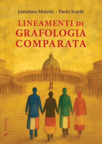 Lineamenti di grafologia comparata - Loredana Moretti, Paolo Scarfò - Libro If Press 2026, Essay research series | Libraccio.it
