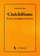 Cinichilismo. Il nuovo paradigma del potere
