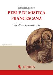 Perle di mistica francescana. Vie di unione con Dio