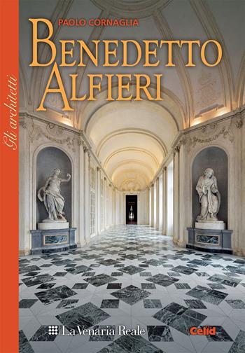 Benedetto Alfieri - Paolo Cornaglia - Libro CELID 2015, Il mondo della corte | Libraccio.it