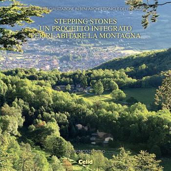 Stepping stones. Un progetto integrato per ri-abitare la montagna  - Libro CELID 2015, Scuola di specializzazione | Libraccio.it