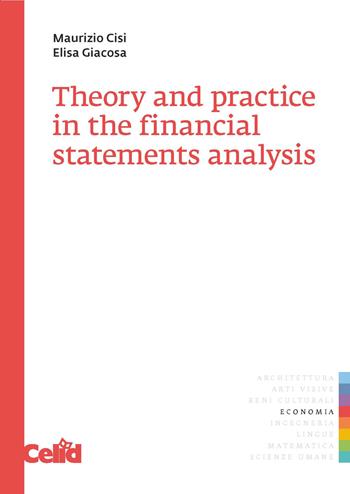 Theory and practice in the financial statements analysis - M. Cisi, E. Giacosa - Libro CELID 2016, Celid per l'Università | Libraccio.it