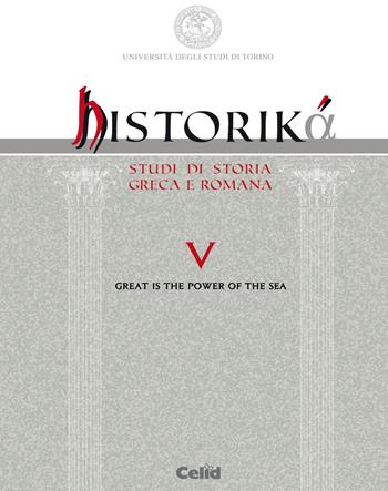 Historiká. Studi di storia greca e romana. Ediz. multilingue (2015). Vol. 5: Great is the power of the sea  - Libro CELID 2017 | Libraccio.it