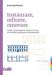 Instaurare, reficere, renovare. Tutela, conservazione, restauro e riuso prima delle codificazioni ottocentesche