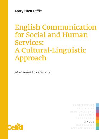 English communication for social and human services: a cultural-linguistic approach - Mary Ellen Toffle - Libro CELID 2017 | Libraccio.it