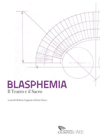 Blasphemia. Il teatro e il sacro  - Libro CELID 2019 | Libraccio.it