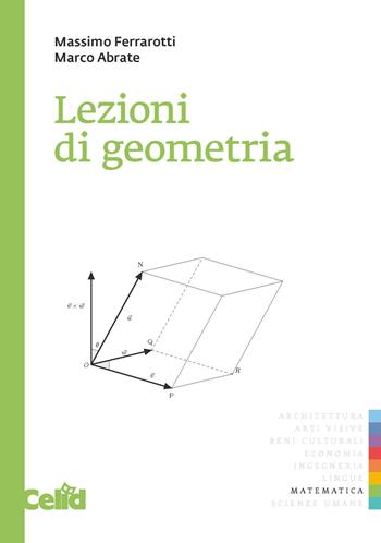 Lezioni di geometria - Massimo Ferrarotti, Abrate Marco - Libro CELID 2018 | Libraccio.it