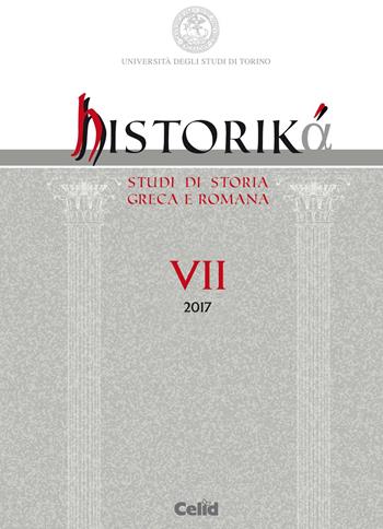 Historiká. Studi di storia greca e romana (2017). Vol. 7  - Libro CELID 2018 | Libraccio.it