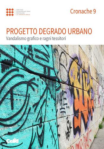 Cronache. Vol. 9: Progetto degrado urbano. Vandalismo grafico e ragni tessitori.  - Libro CELID 2020 | Libraccio.it