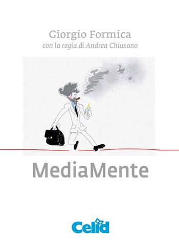 MediaMente - Giorgio Formica, Andrea Chiusano - Libro CELID 2020 | Libraccio.it