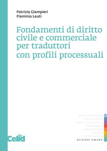 Fondamenti di diritto civile e commerciale per traduttori con profili processuali - Patrizia Giampieri, Flaminia Leuti - Libro CELID 2021 | Libraccio.it