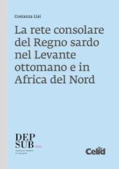 La rete consolare del Regno sardo nel Levante ottomano e in Africa del Nord