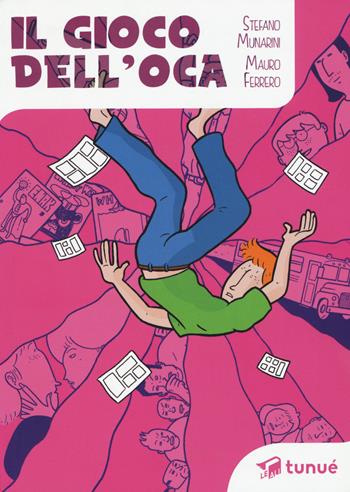 Il gioco dell'oca - Stefano Munarini, Mauro Ferrero - Libro Tunué 2015, Le ali | Libraccio.it