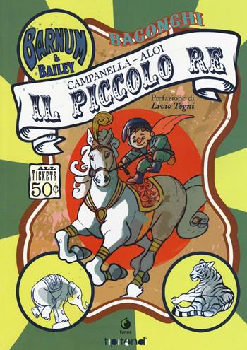 Il piccolo re - Andrea Campanella, Sonia Aloi - Libro Tunué 2016, Tipitondi | Libraccio.it