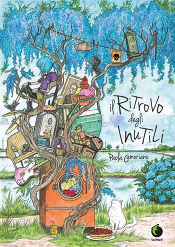 Il ritrovo degli inutili - Paola Camoriano - Libro Tunué 2016, Prospero's books | Libraccio.it
