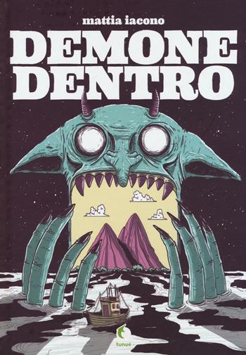 Demone dentro - Mattia Iacono - Libro Tunué 2016, Prospero's books | Libraccio.it