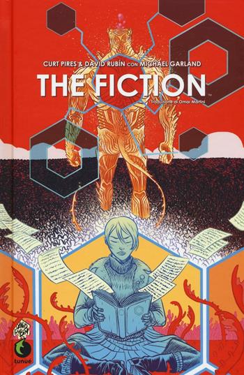 The fiction - Curt Pires, David Rubín, Michael Garland - Libro Tunué 2016, Prospero's books | Libraccio.it