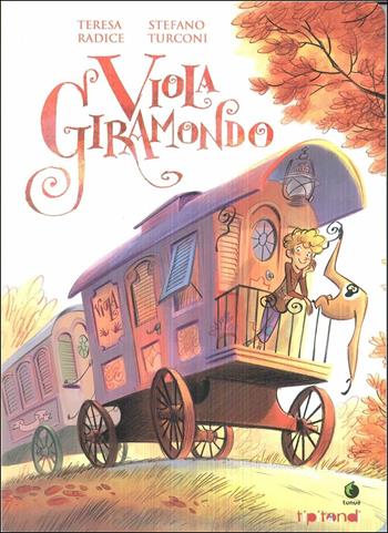 Viola giramondo. Ediz. illustrata - Teresa Radice, Stefano Turconi - Libro Tunué 2017, Tipitondi | Libraccio.it