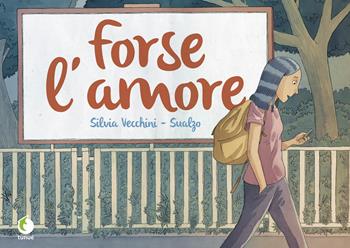 Forse l'amore - Silvia Vecchini - Libro Tunué 2017, Mirari | Libraccio.it