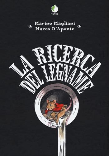 La ricerca del legname - Marino Magliani, Marco D'Aponte - Libro Tunué 2017, Prospero's books | Libraccio.it