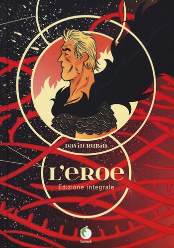 L' eroe. Ediz. integrale - David Rubín - Libro Tunué 2017, Prospero's books | Libraccio.it