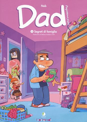Dad. Professione papà. Vol. 2: Segreti di famiglia. - Nob - Libro Tunué 2017, Tipitondi | Libraccio.it