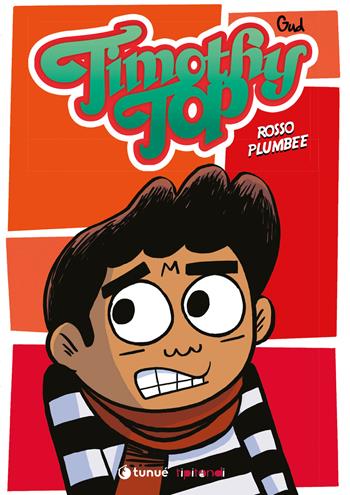 Timothy Top. Vol. 3: Rosso plumbee - Gud - Libro Tunué 2018, Tipitondi | Libraccio.it