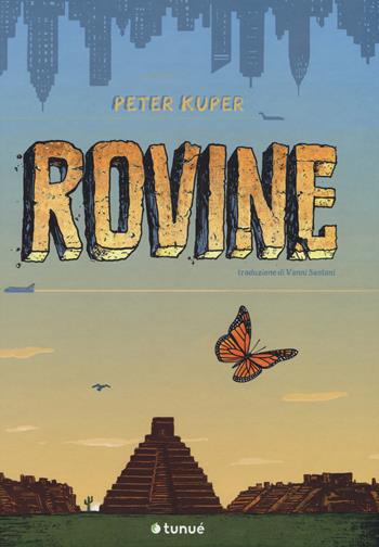 Rovine - Peter Kuper - Libro Tunué 2017, Prospero's books | Libraccio.it