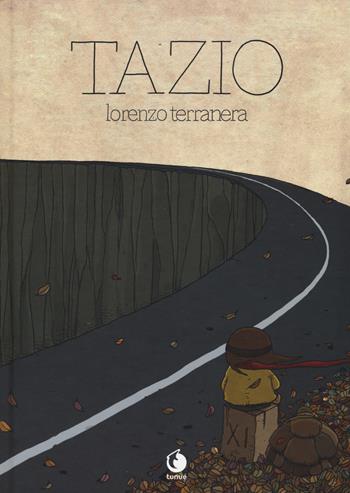 Tazio - Lorenzo Terranera - Libro Tunué 2018, Mirari | Libraccio.it