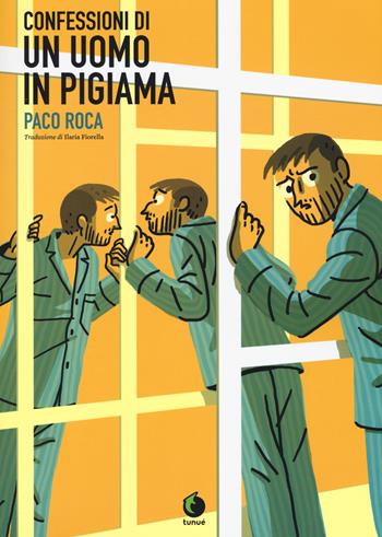 Confessioni di un uomo in pigiama. Nuova ediz. - Paco Roca - Libro Tunué 2018, Prospero's books. Extra | Libraccio.it
