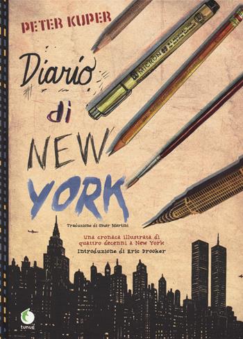 Diario di New York - Peter Kuper - Libro Tunué 2018 | Libraccio.it