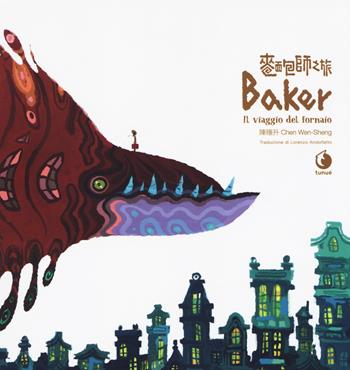 Baker. Il viaggio del fornaio - Wen-Sheng Ch'en - Libro Tunué 2018, Mirari | Libraccio.it