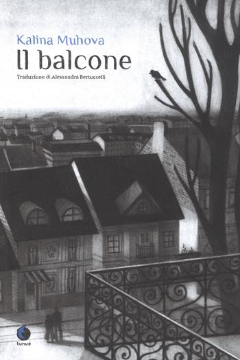 Il balcone - Kalina Muhova - Libro Tunué 2019, Mirari | Libraccio.it