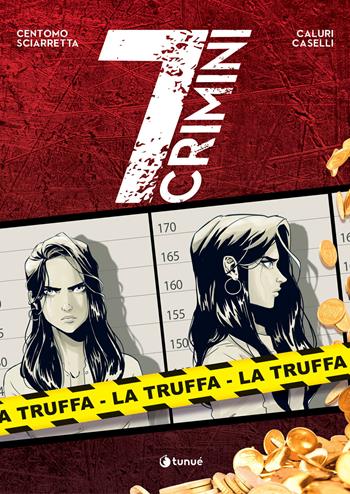 La truffa. 7 crimini - Katja Centomo, Emanuele Sciarretta - Libro Tunué 2021, Prospero's books | Libraccio.it