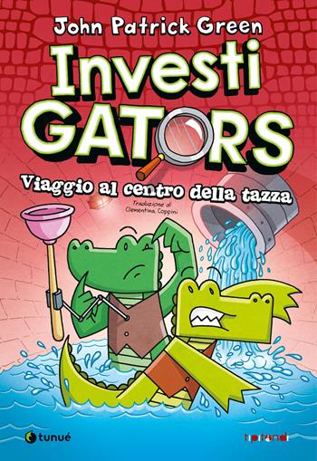 InvestiGators. Viaggio al centro della tazza - John Patrick Green - Libro Tunué 2022, Tipitondi | Libraccio.it