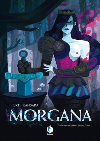 Morgana - Stéphane Fert, Simon Kansara - Libro Tunué 2019, Prospero's books | Libraccio.it