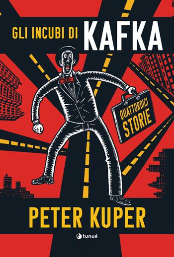 Gli incubi di Kafka - Peter Kuper - Libro Tunué 2022, Prospero's books | Libraccio.it