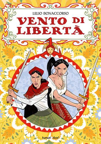 Vento di libertà - Lelio Bonaccorso - Libro Tunué 2022, Ariel | Libraccio.it