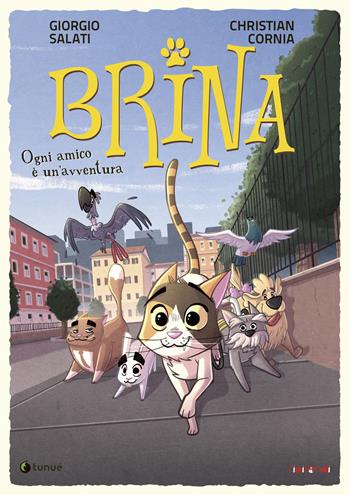 Ogni amico è un'avventura. Brina - Giorgio Salati, Christian Cornia - Libro Tunué 2020, Tipitondi | Libraccio.it