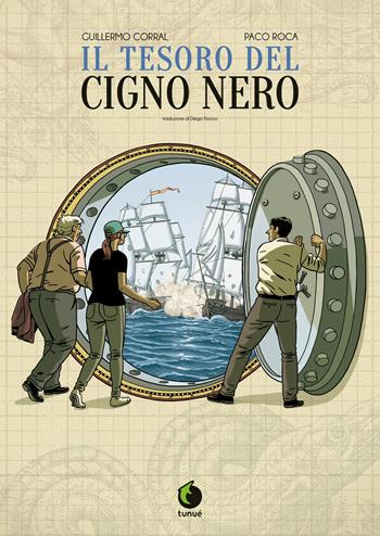Il tesoro del cigno nero - Guillermo Corral, Paco Roca - Libro Tunué 2020, Prospero's books | Libraccio.it