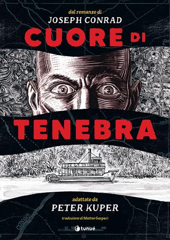 Cuore di tenebra da Joseph Conrad - Peter Kuper, Peter Kuper - Libro Tunué 2021, Prospero's books | Libraccio.it