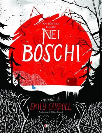Nei boschi - Emily Carroll - Libro Tunué 2022, Prospero's books | Libraccio.it