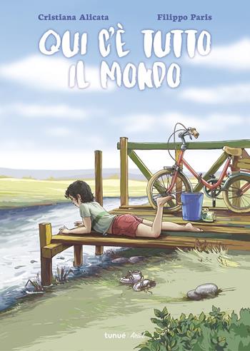 Qui c'è tutto il mondo - Cristiana Alicata, Filippo Paris - Libro Tunué 2020, Ariel | Libraccio.it