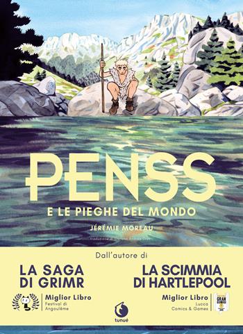 Penss e le pieghe del mondo - Jérémie Moreau - Libro Tunué 2021, Extra | Libraccio.it