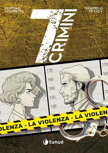 La violenza. 7 crimini - Katja Centomo, Emanuele Sciarretta - Libro Tunué 2022, Prospero's books | Libraccio.it