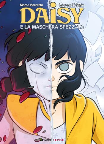 Daisy. La maschera spezzata - Marco Barretta - Libro Tunué 2021, Tipitondi | Libraccio.it