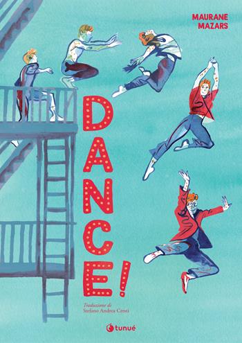 Dance! - Maurane Mazars - Libro Tunué 2021, Prospero's books | Libraccio.it