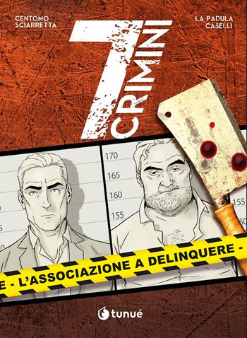 L' associazione a delinquere. 7 crimini - Katja Centomo, Emanuele Sciarretta - Libro Tunué 2022, Prospero's books | Libraccio.it