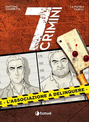 L'associazione a delinquere. 7 crimini - Katja Centomo, Emanuele Sciarretta - Libro Tunué 2022, Prospero's books | Libraccio.it
